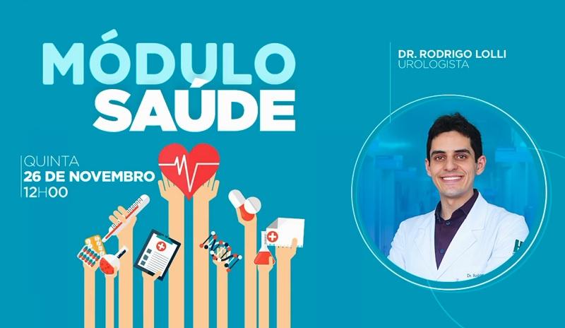 Módulo Saúde: Urologista Rodrigo Lolli fala sobre o Novembro...