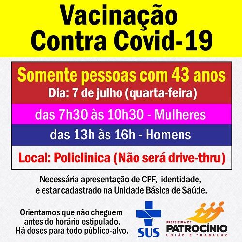 Pessoas com 43 anos de idade, poderão receber o imunizante contra COVID-19 nesta quarta-feira (07/07)