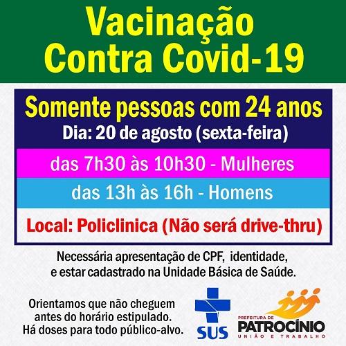 Patrocínio ira vacinar nesta sexta-feira (20/08) pessoas com a idade de 24 anos.