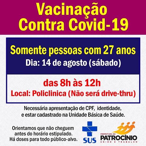 Pessoas com 27 anos serão vacinadas contra Covid-19 neste sábado (14/08) em Patrocínio