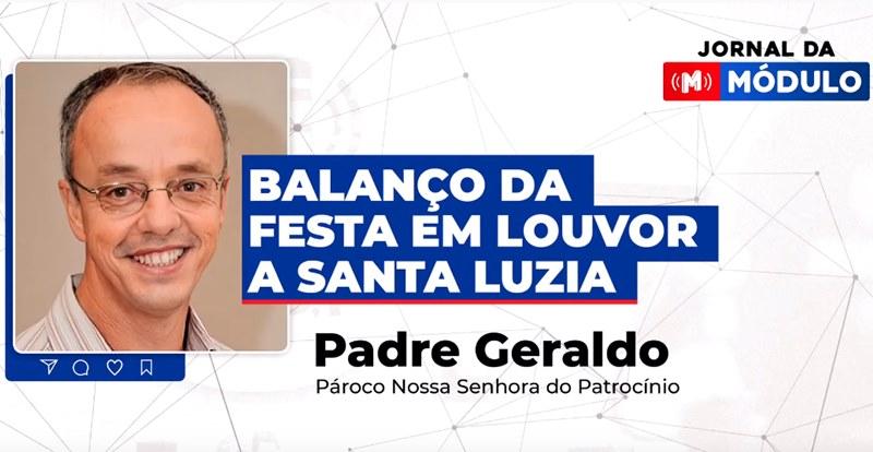 Padre Geraldo contou um pouco sobre a Festa em Louvor à Santa Luzia no Jornal da Módulo