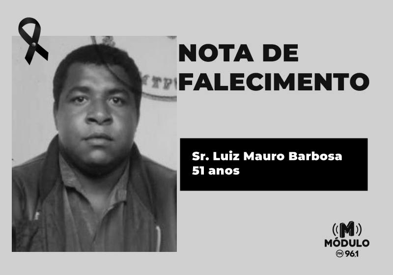 Nota de falecimento Sr. Luiz Mauro Barbosa aos 51 anos