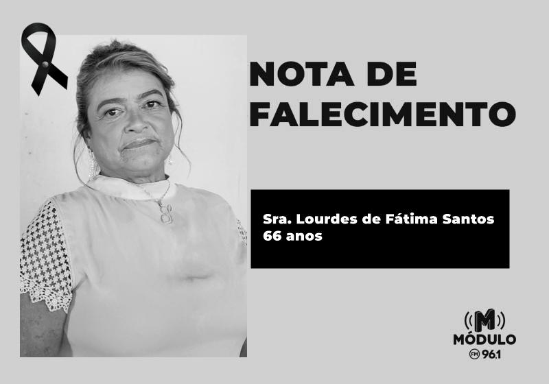 Nota de falecimento Sra. Lourdes de Fátima Santos aos 66 anos