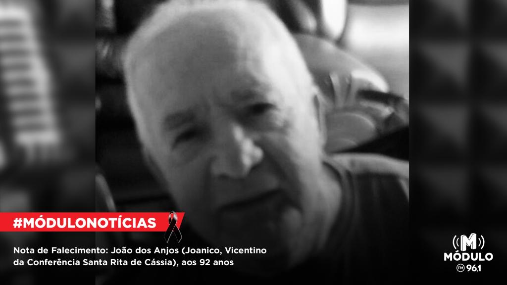 Nota de Falecimento: João dos Anjos (Joanico, Vicentino da Conferência Santa Rita de Cássia), aos 92 anos