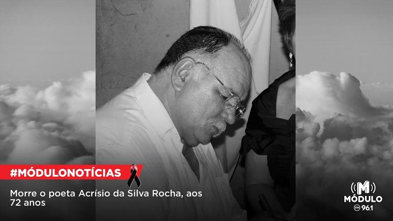 Morre o poeta Acrísio da Silva Rocha, aos 72 anos