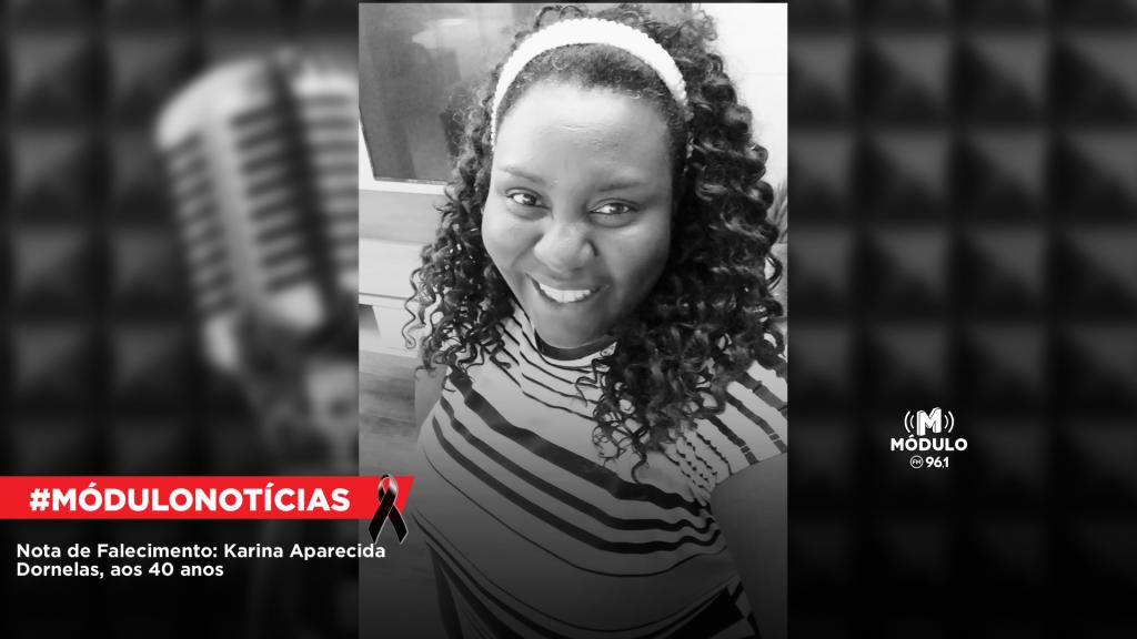 Nota de Falecimento: Karina Aparecida Dornelas, aos 40 anos