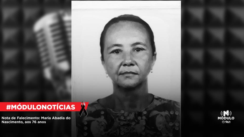 Nota de Falecimento: Maria Abadia do Nascimento, aos 76 anos