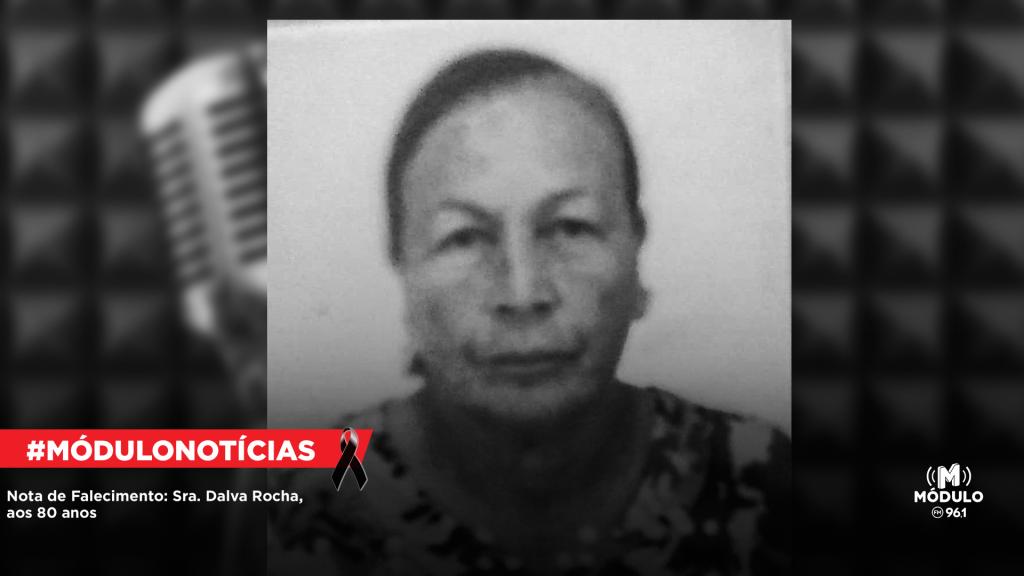 Nota de Falecimento: Sra. Dalva Rocha, aos 80 anos