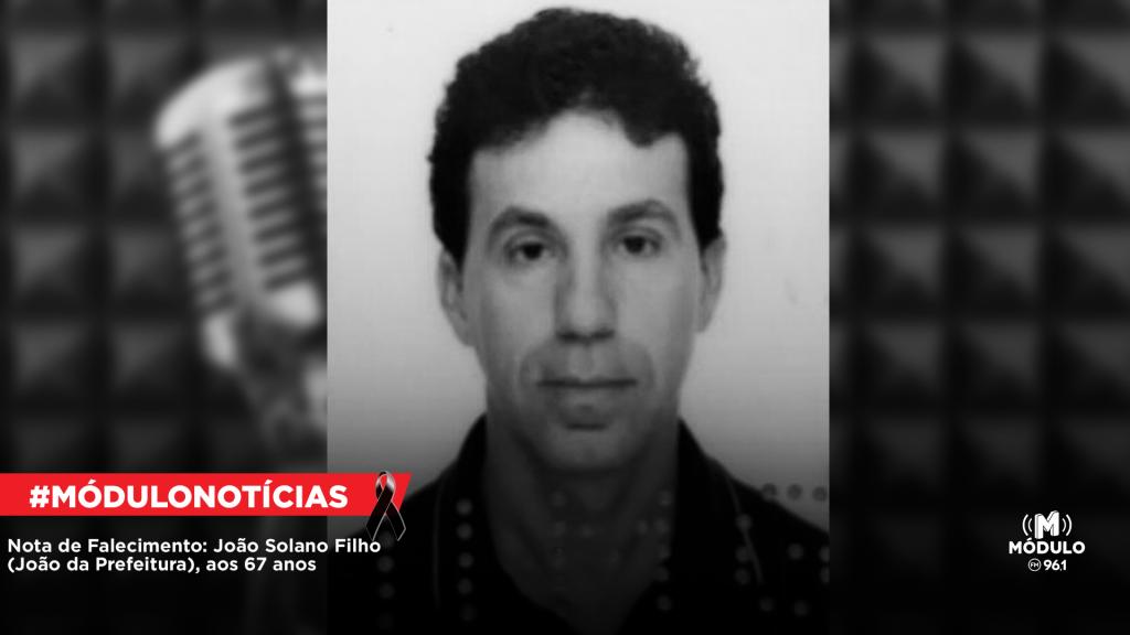 Nota de Falecimento: João Solano Filho (João da Prefeitura), aos 67 anos