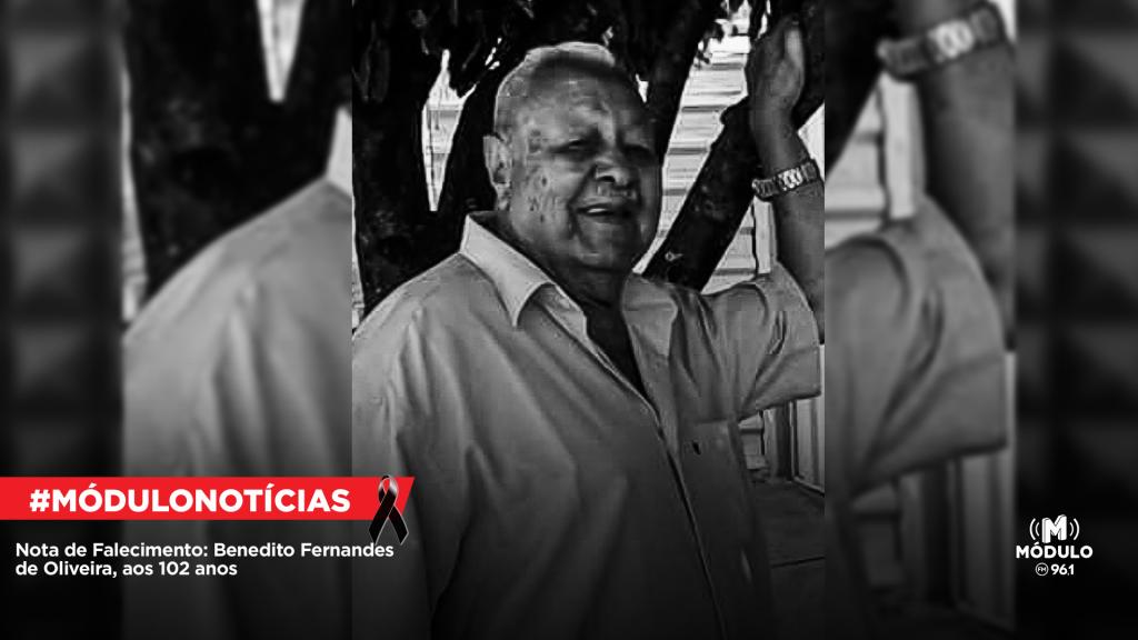 Nota de Falecimento: Benedito Fernandes de Oliveira, aos 102 anos