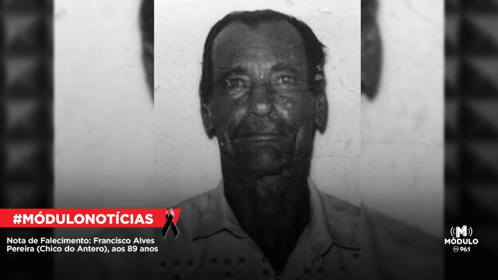 Nota de Falecimento: Francisco Alves Pereira (Chico do Antero), aos 89 anos