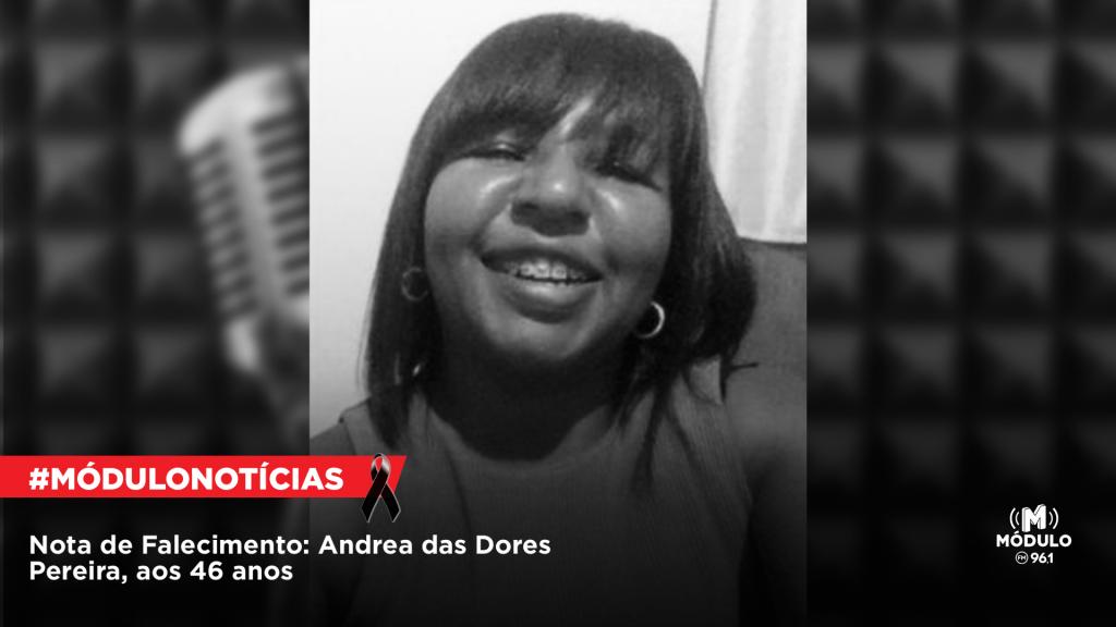 Nota de Falecimento: Andrea das Dores Pereira, aos 46 anos