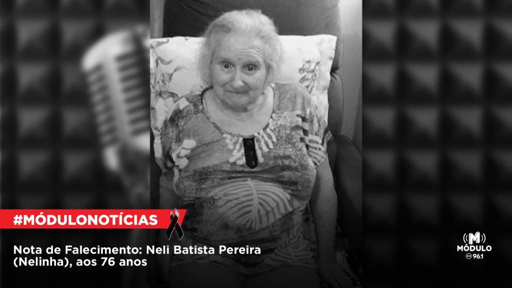 Nota de Falecimento: Neli Batista Pereira (Nelinha), aos 76 anos