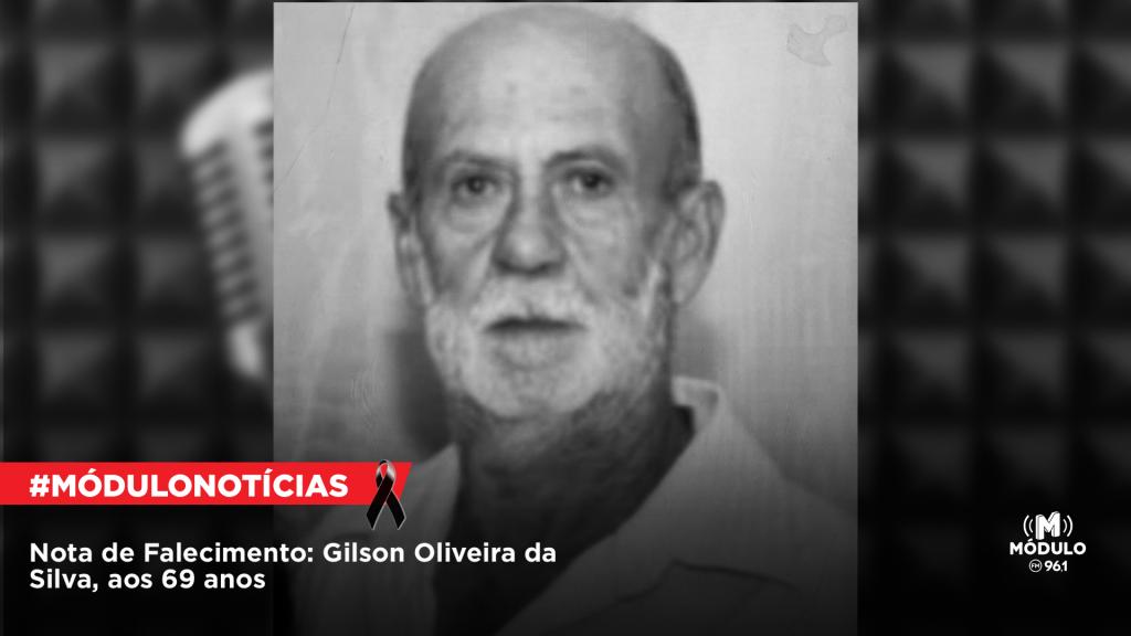 Nota de Falecimento: Gilson Oliveira da Silva, aos 69 anos