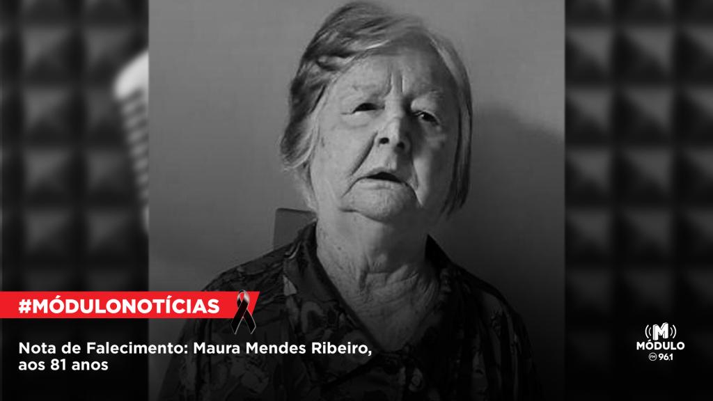 Nota de Falecimento: Maura Mendes Ribeiro, aos 81 anos