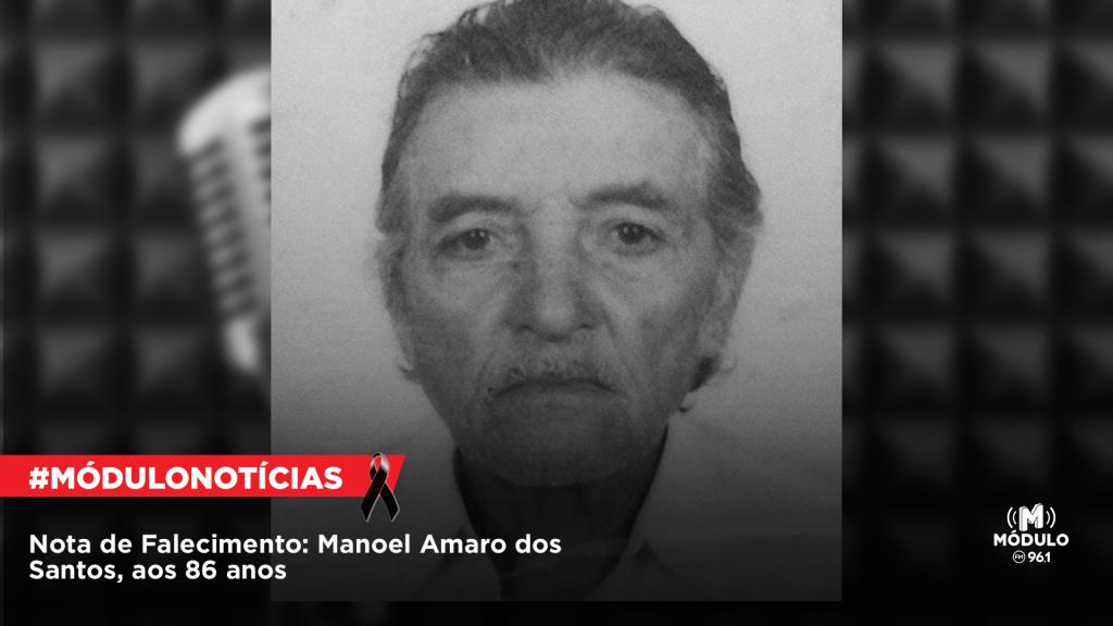 Nota de Falecimento: Manoel Amaro dos Santos, aos 86 anos