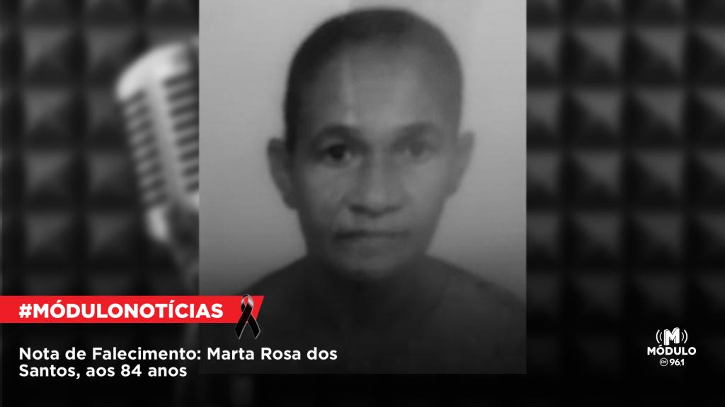 Nota de Falecimento: Marta Rosa dos Santos, aos 84 anos