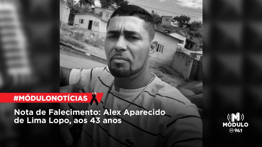 Nota de Falecimento: Alex Aparecido de Lima Lopo, aos 43 anos