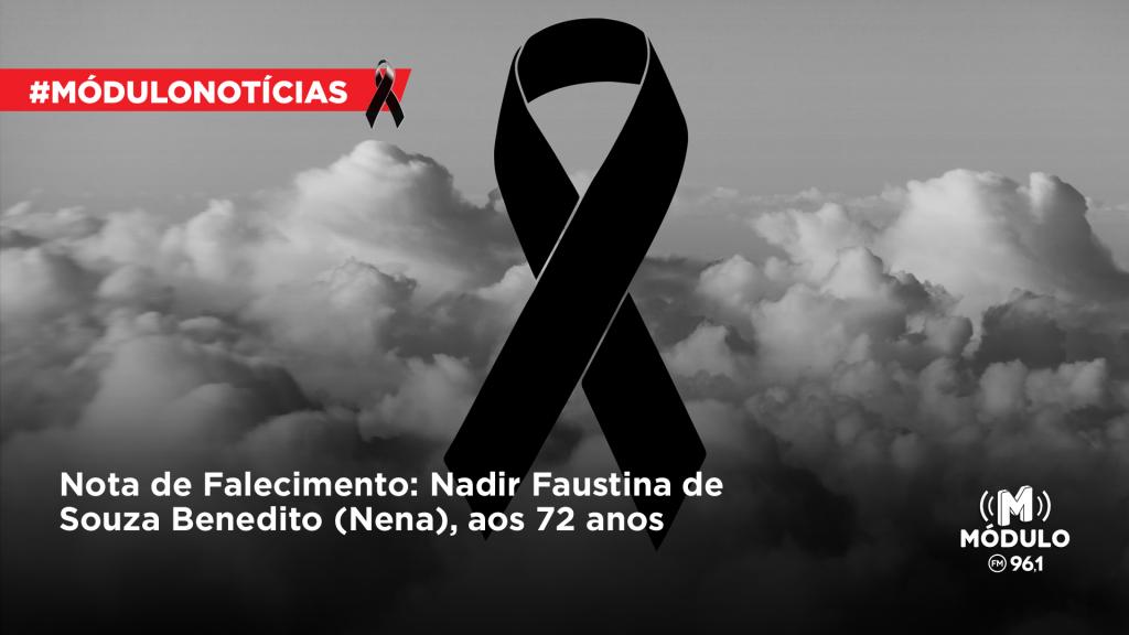 Nota de Falecimento: Nadir Faustina de Souza Benedito (Nena), aos 72 anos