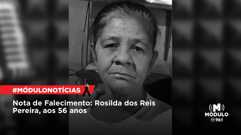 Nota de Falecimento: Rosilda dos Reis Pereira, aos 56 anos