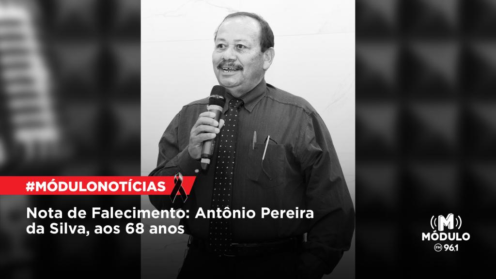 Nota de Falecimento: Antônio Pereira da Silva, aos 68...