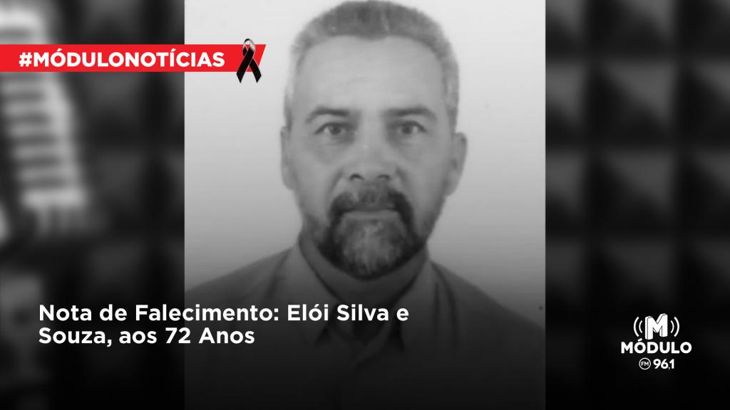 Nota de Falecimento: Elói Silva e Souza, aos 72...