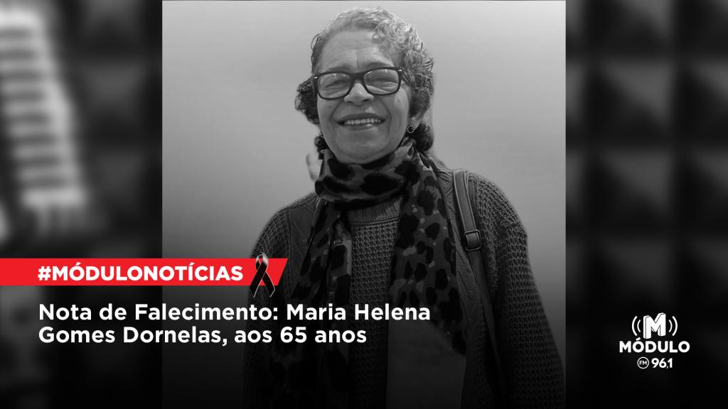 Nota de Falecimento: Maria Helena Gomes Dornelas, aos 65 anos