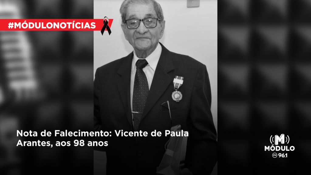 Nota de Falecimento: Vicente de Paula Arantes, aos 98...