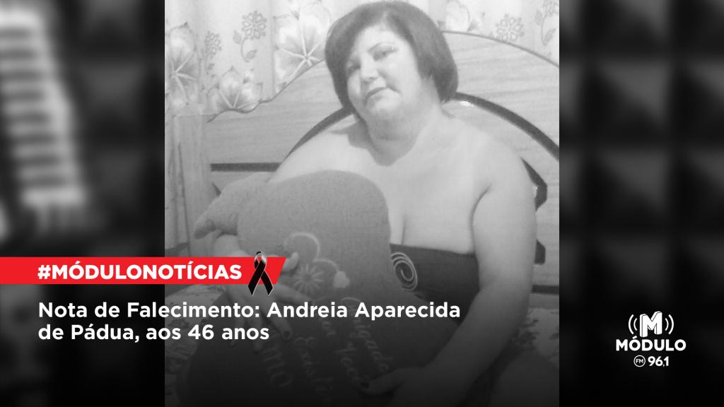 Nota de Falecimento: Andreia Aparecida de Pádua, aos 46 anos