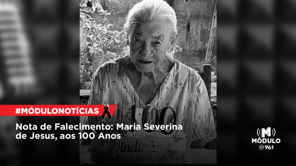 Nota de Falecimento: Maria Severina de Jesus, aos 100 Anos