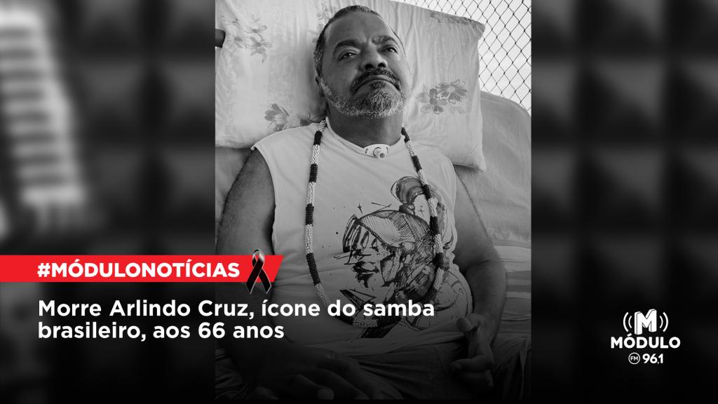 Morre Arlindo Cruz, ícone do samba brasileiro, aos 66...