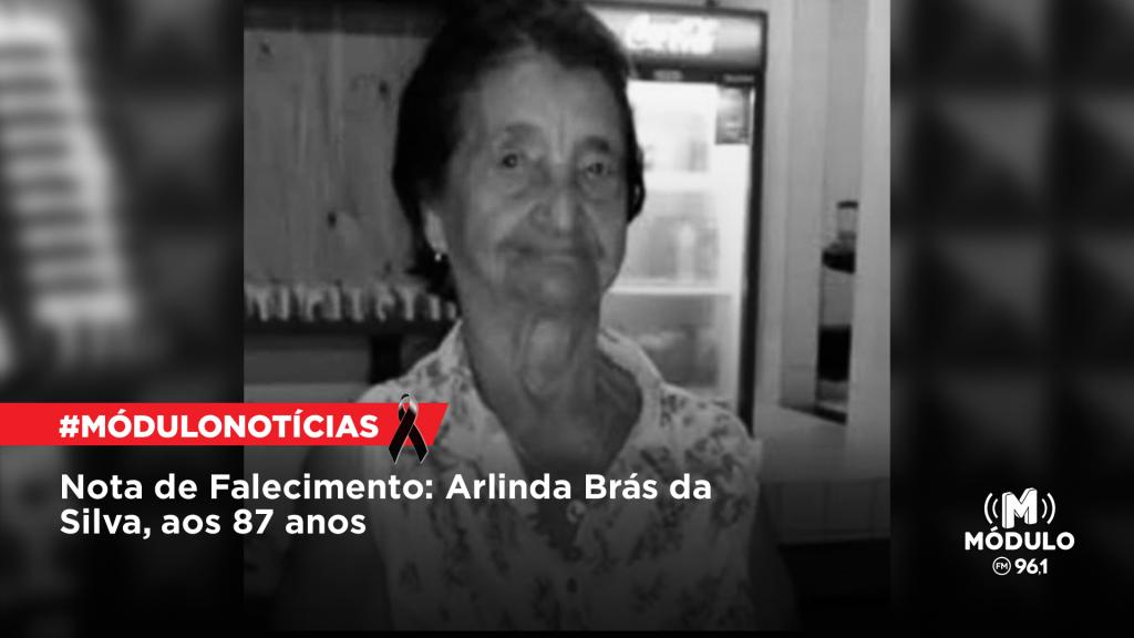 Nota de Falecimento: Arlinda Brás da Silva, aos 87 anos
