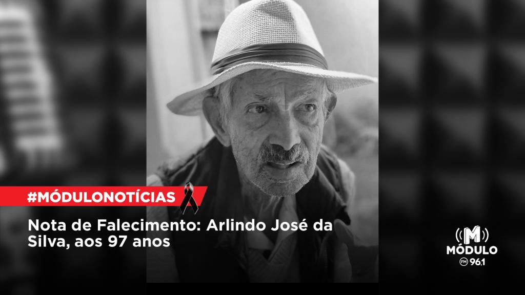 Nota de Falecimento: Arlindo José da Silva, aos 97...