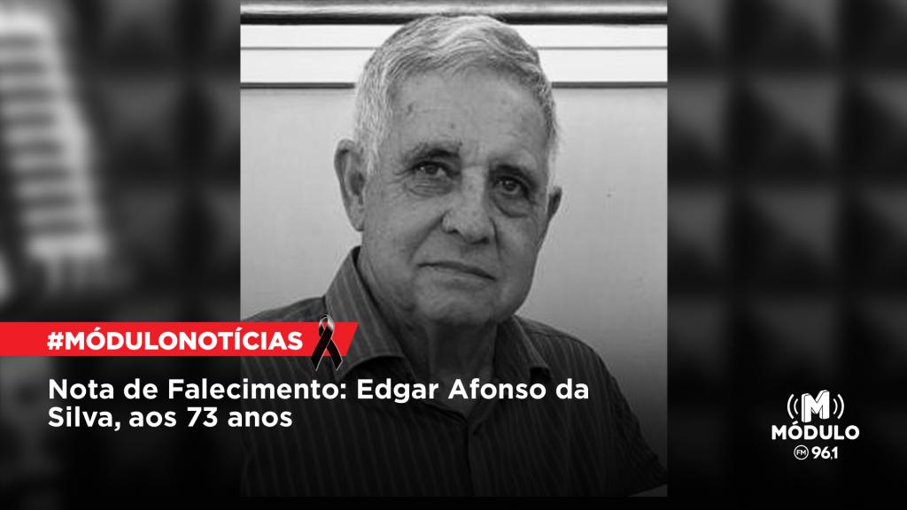 Nota de Falecimento: Edgar Afonso da Silva, aos 73...