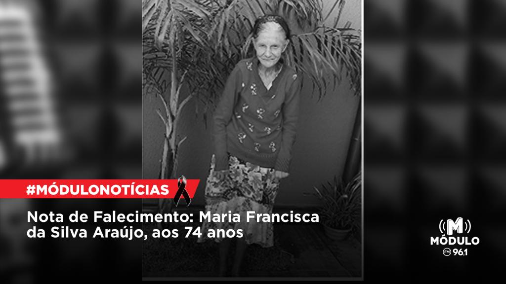 Nota de Falecimento: Maria Francisca da Silva Araújo, aos 74 anos