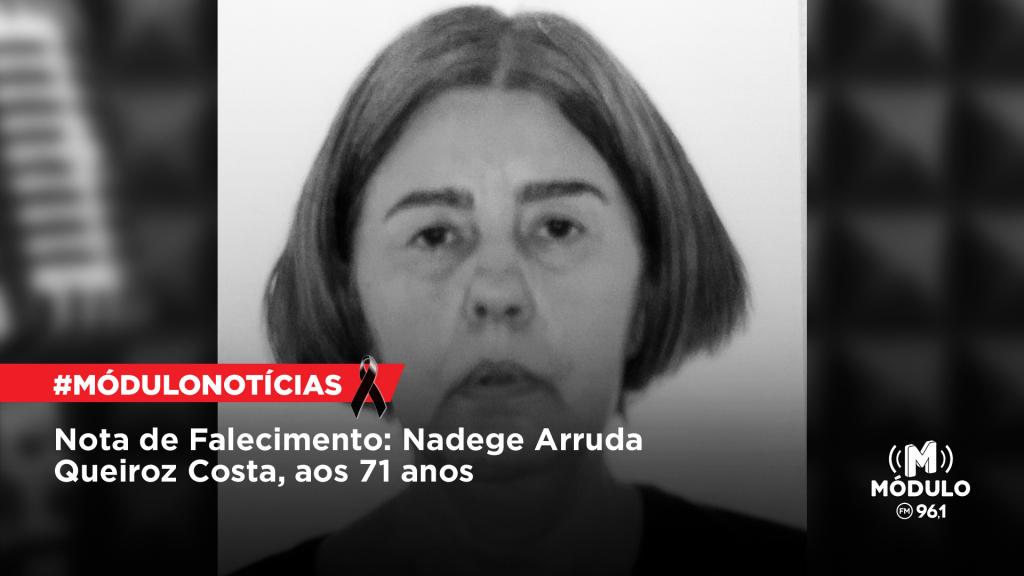 Nota de Falecimento: Nadege Arruda Queiroz Costa, aos 71 anos