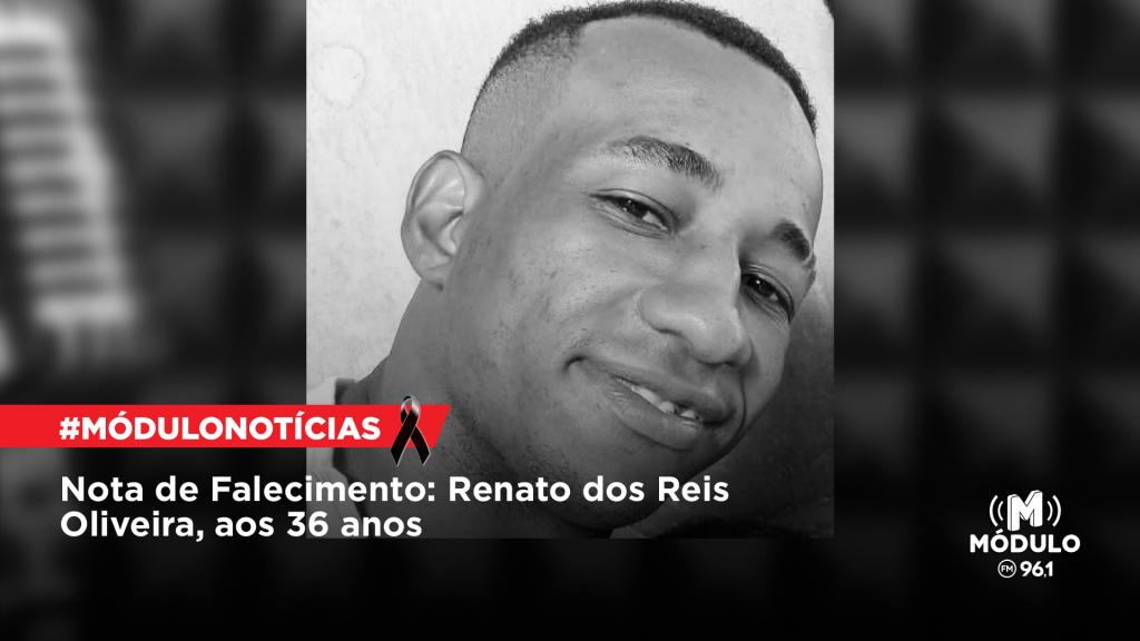 Nota de Falecimento: Renato dos Reis Oliveira, aos 36 anos