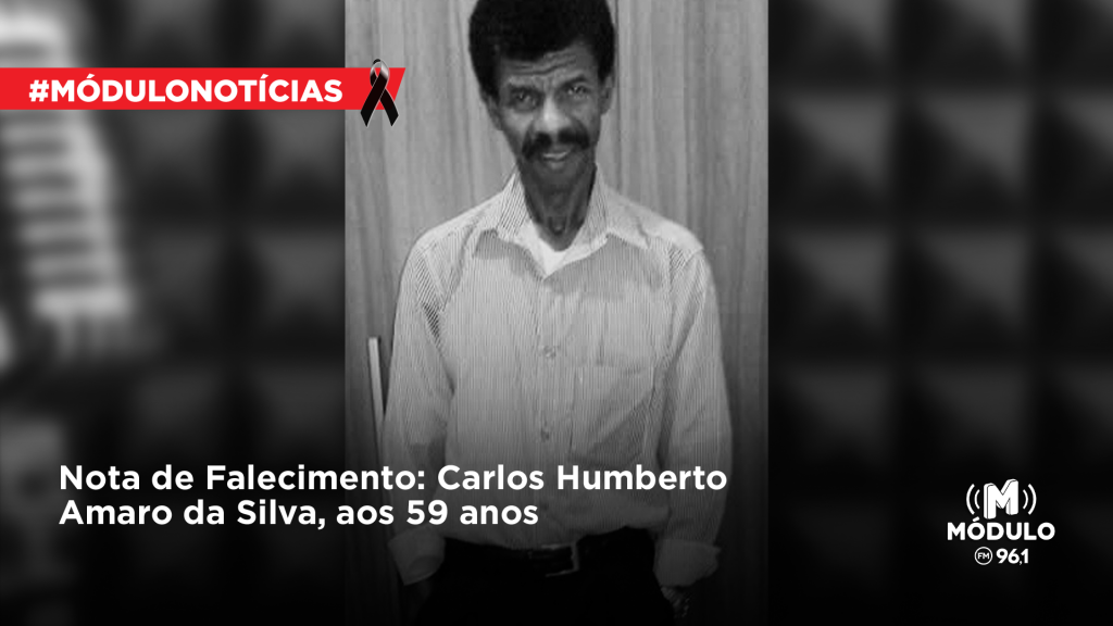 Nota de Falecimento: Carlos Humberto Amaro da Silva, aos 59 anos
