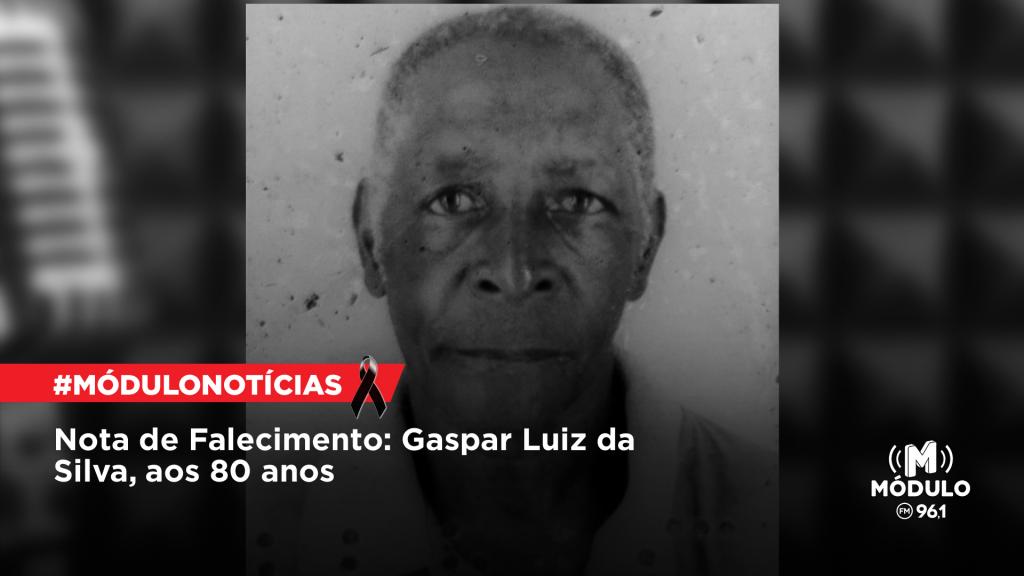 Nota de Falecimento: Gaspar Luiz da Silva, aos 80 anos