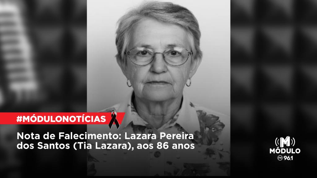 Nota de Falecimento: Lazara Pereira dos Santos (Tia Lazara), aos 86 anos Nota de Falecimento: Lazara Pereira dos Santos (Tia Lazara), aos 86 anos