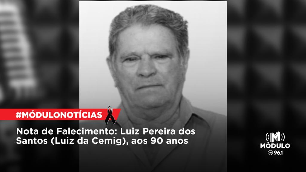 Nota de Falecimento: Luiz Pereira dos Santos (Luiz da Cemig), aos 90...