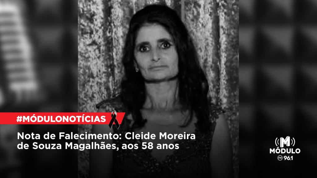 Nota de Falecimento: Cleide Moreira de Souza Magalhães, aos 58 anos