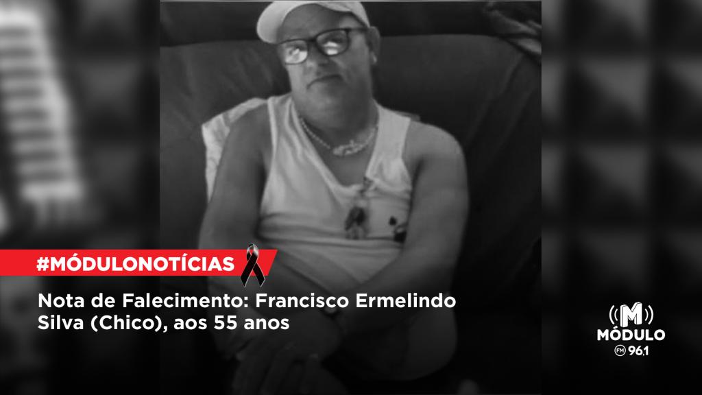 Nota de Falecimento: Francisco Ermelindo Silva (Chico), aos 55 anos