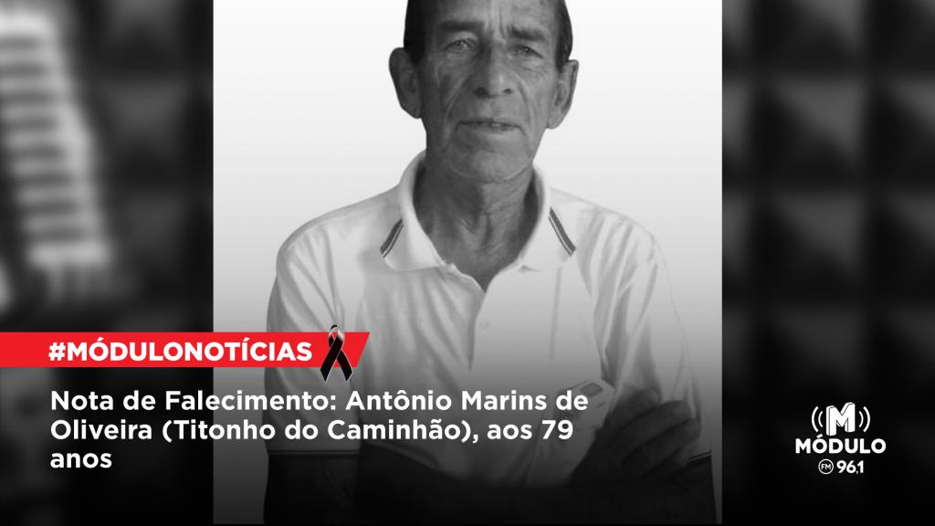 Nota de Falecimento: Antônio Marins de Oliveira (Titonho do Caminhão), aos 79 anos