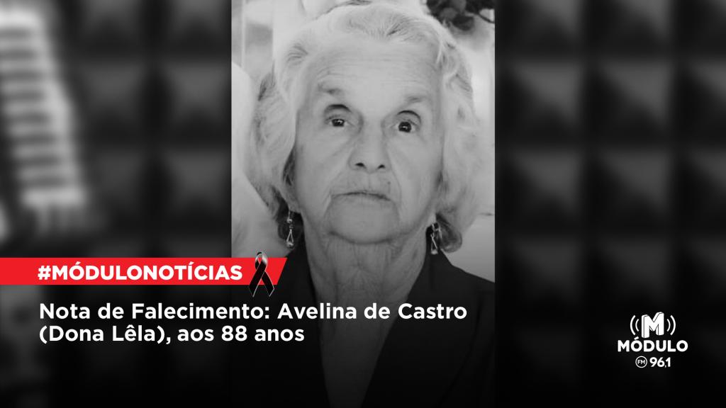 Nota de Falecimento: Avelina de Castro (Dona Lêla), aos 88 anos