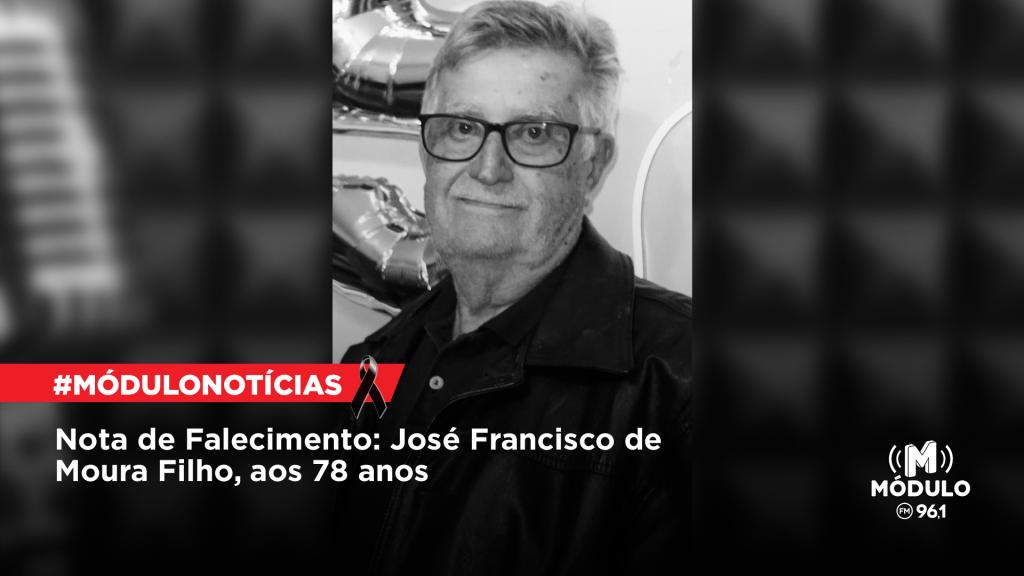 Nota de Falecimento: José Francisco de Moura Filho, aos 78 anos