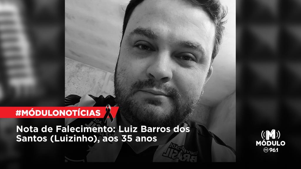 Nota de Falecimento: Luiz Barros dos Santos (Luizinho), aos 35 anos