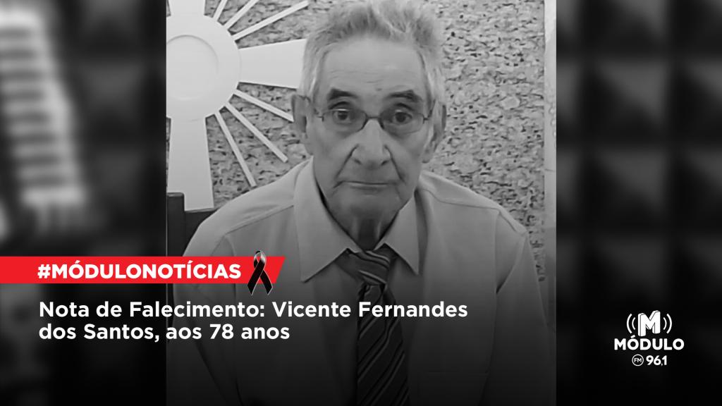 Nota de Falecimento: Vicente Fernandes dos Santos, aos 78 anos