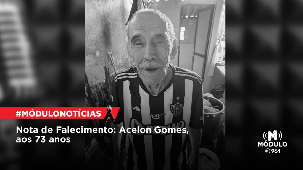 Nota de Falecimento: Acelon Gomes, aos 73 anos