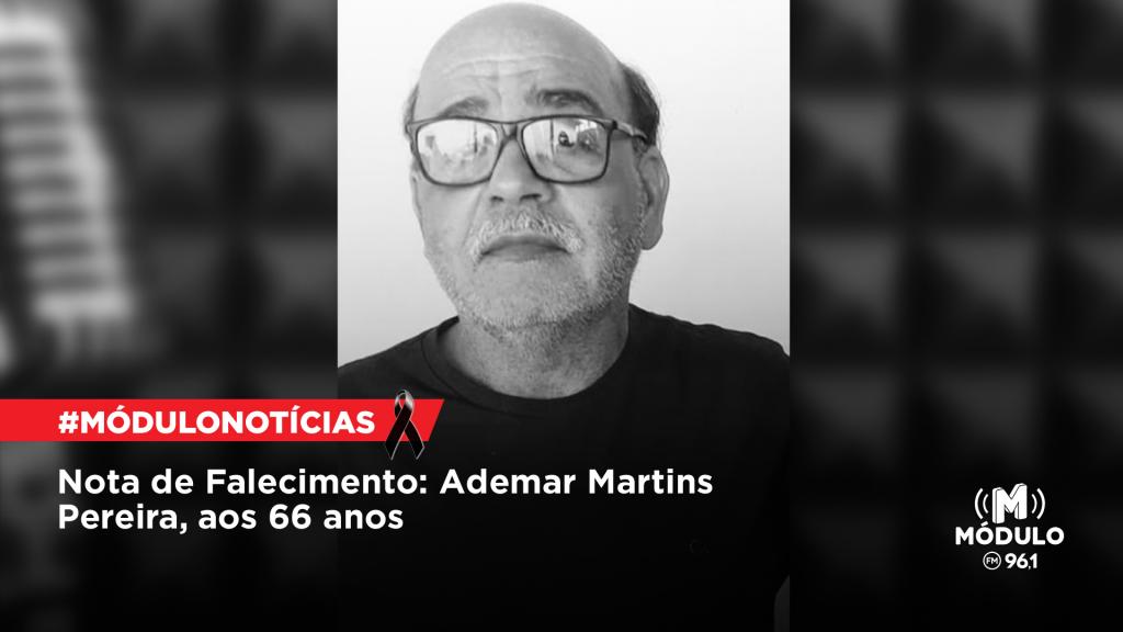 Nota de Falecimento: Ademar Martins Pereira, aos 66 anos
